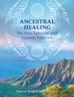 Image for Ancestral healing for your spiritual and genetic families