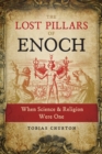 Image for The Lost pillars of Enoch: when science and religion were one