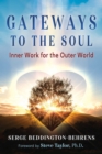 Image for Gateways to the soul  : inner work for the outer world