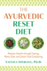 Image for The ayurvedic isolation diet: radiant health through fasting, mono-diet, and smart food combining