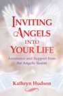 Image for Inviting angels into your life  : assistance and support from the angelic realm
