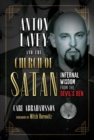 Image for Anton LaVey and the Church of Satan: Infernal Wisdom from the Devil&#39;s Den