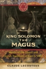 Image for King Solomon the Magus  : master of the djinns and occult traditions of East and West
