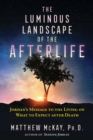 Image for The Luminous Landscape of the Afterlife