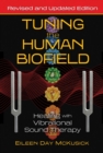 Image for Tuning the human biofield  : healing with vibrational sound therapy