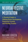 Image for Neuroaffective meditation  : a practical guide to lifelong brain development, emotional growth, and healing trauma