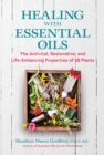 Image for Healing with essential oils  : the antiviral, restorative, and life-enhancing properties of 58 plants