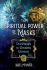 Image for The spiritual power of masks  : doorways to realms unseen