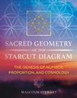 Image for Sacred geometry of the starcut diagram  : the genesis of number, proportion, and cosmology