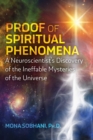 Image for Proof of Spiritual Phenomena: A Neuroscientist&#39;s Discovery of the Ineffable Mysteries of the Universe