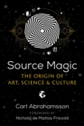 Image for Source Magic: The Origin of Art, Science, and Culture