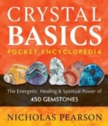 Image for Crystal basics pocket encyclopedia  : the energetic, healing, and spiritual power of 450 gemstones