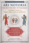 Image for Ars Notoria: The Notory Art of Solomon: A Medieval Treatise on Angelic Magic and the Art of Memory
