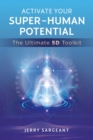 Image for Activate your super-human potential  : the ultimate 5D toolkit