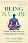 Image for Being nature  : a down-to-earth guide to the four foundations of mindfulness