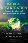 Image for Radical regeneration  : sacred activism and the renewal of the world