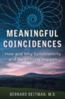Image for Meaningful coincidences  : how and why synchronicity and serendipity happen