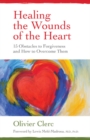 Image for Healing the Wounds of the Heart