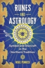 Image for Runes and astrology  : symbol and starcraft in the Northern Tradition