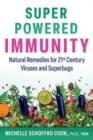 Image for Super-powered immunity  : natural remedies for 21st-century viruses and superbugs