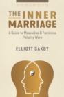 Image for The Inner Marriage: A Guide to Masculine and Feminine Polarity Work