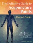 Image for The Definitive Guide to Acupuncture Points: Theory and Practice