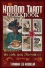 Image for The Hoodoo Tarot Workbook : Rootwork, Rituals, and Divination