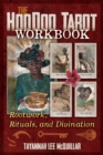 Image for The Hoodoo Tarot Workbook: Rootwork, Rituals, and Divination