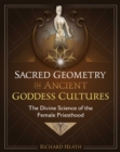 Image for Sacred Geometry in Ancient Goddess Cultures: The Divine Science of the Female Priesthood