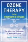 Image for Ozone therapy for the treatment of viruses: the science and the promise of healing with ozone