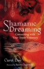 Image for Shamanic dreaming  : connecting with your inner visionary