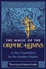 Image for The magic of the Orphic hymns  : a new translation for the modern mystic