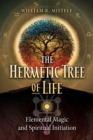 Image for The hermetic tree of life: elemental magic and spiritual initiation