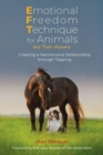 Image for Emotional freedom technique for animals and their humans  : creating a harmonious relationship through tapping