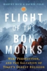 Image for Flight of the Bèon monks  : war, persecution, and the salvation of Tibet&#39;s oldest religion