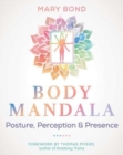 Image for Body mandala  : posture, perception, and presence