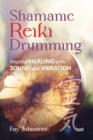 Image for Shamanic Reiki Drumming: Intuitive Healing With Sound and Vibration