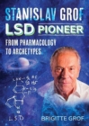 Image for Stanislav Grof, LSD pioneer  : from pharmacology to archetypes