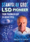 Image for Stanislav Grof, LSD Pioneer: From Pharmacology to Archetypes