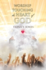 Image for Worship Touching the Heart of God