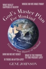 Image for God&#39;s Master Plan For Mankind : Fiction or True History of Mankind?