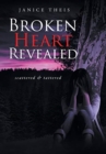 Image for Broken Heart Revealed : scattered &amp; tattered