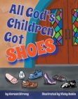 Image for All God&#39;s Children Got Shoes