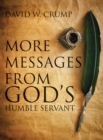Image for More Messages From God&#39;s Humble Servant