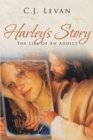 Image for Harley&#39;s Story: The Life Of An Addict