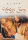 Image for Harley&#39;s Story : The Life Of An Addict