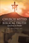 Image for Church Myths Or Biblical Truth : Questions To Ponder