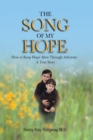 Image for Song Of My Hope : How To Keep Hope Alive Through Adversity