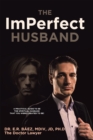 Image for Imperfect Husband : A Practical Guide To Be The Spiritual Husband That You Were Created To Be!