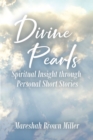 Image for Divine Pearls: Spiritual Insight Through Personal Short Stories